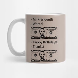 Happy Birthday Mr President - Smile Mug